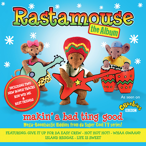 Rastamouse the Album (Makin' A Bad Ting Good) - Re-released via Demon Music